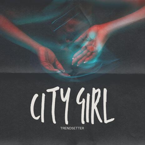 City Girl | Boomplay Music