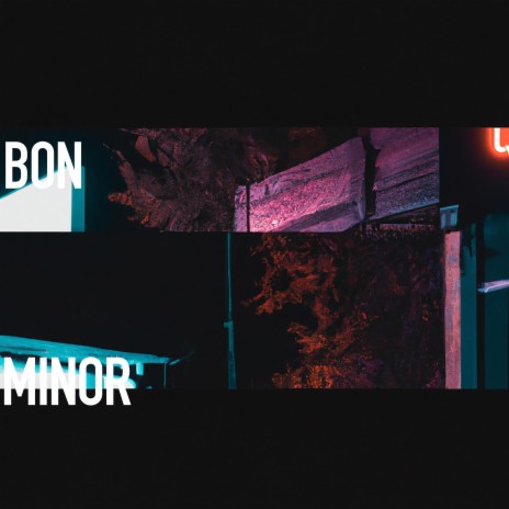 Bon + Minor ft. Josue | Boomplay Music