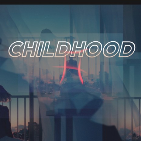 Childhood | Boomplay Music