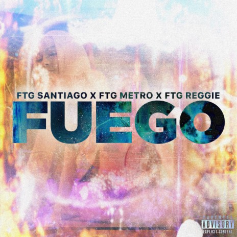 FUEGO ft. FTG Metro & FTG Reggie | Boomplay Music