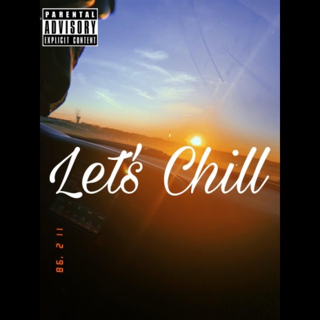 Let's Chill ft. ThakidBreezy & P