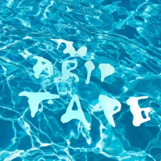 THE DRIPTAPE 3