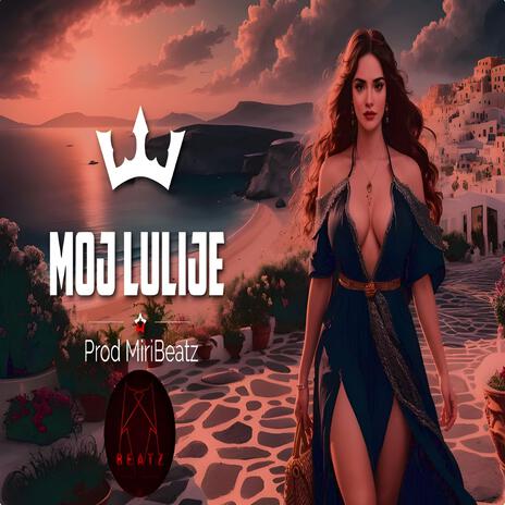 Moj Lulije | MiriBeatz | Boomplay Music