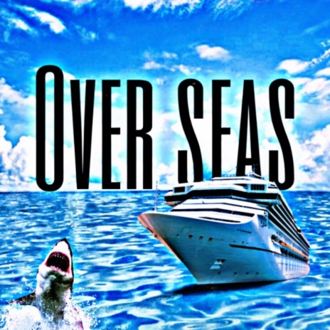 over seas