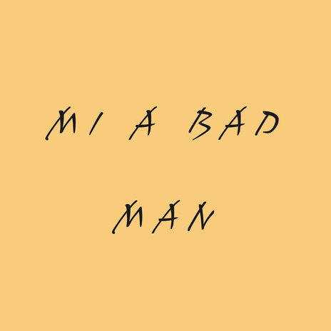 Mi a Bad Man | Boomplay Music