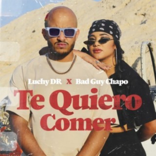 TE QUIERO COMER (feat. Badguychapo)