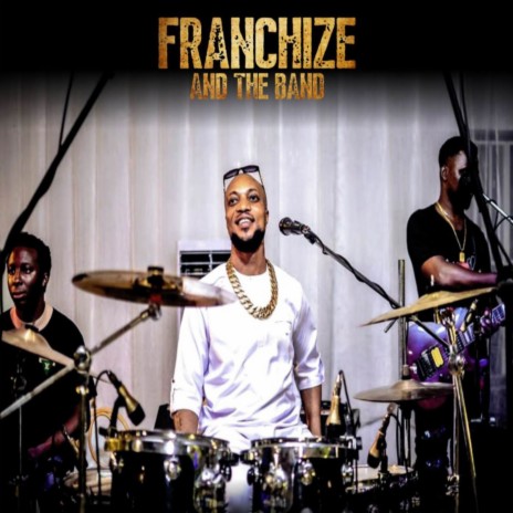 FRANCHIZE AND THE BAND (Live performance mix) | Boomplay Music