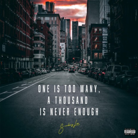 One Is Too Many, A Thousand Is Never Enough | Boomplay Music