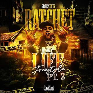 Ratchet Life Freestyle, Pt. 2