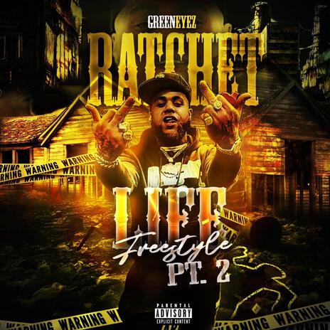 Ratchet Life Freestyle, Pt. 2 | Boomplay Music