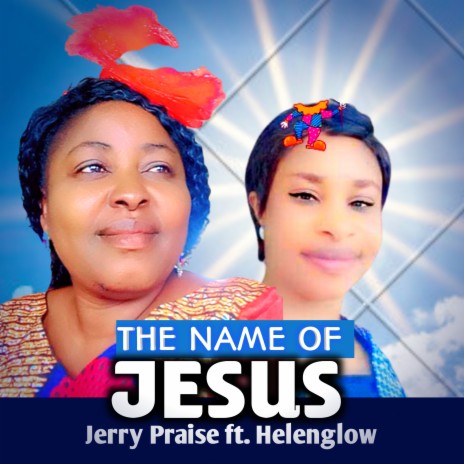 The Name of Jesus ft. Helenglow | Boomplay Music