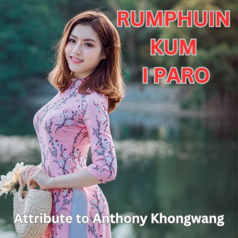 RUMPHUIN KUM I PARO | Boomplay Music