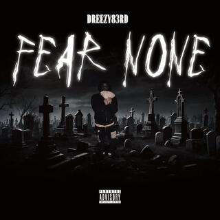 Fear none