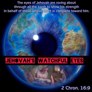 JEHOVAH'S WATCHFUL EYES lyrics | Boomplay Music