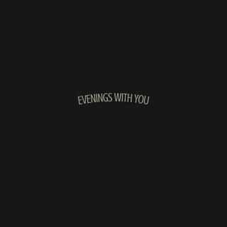 Evenings With You