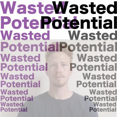 Wasted Potential | Boomplay Music