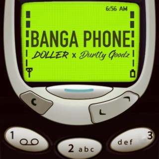BANGA PHONE ft. Durrty Goodz lyrics | Boomplay Music