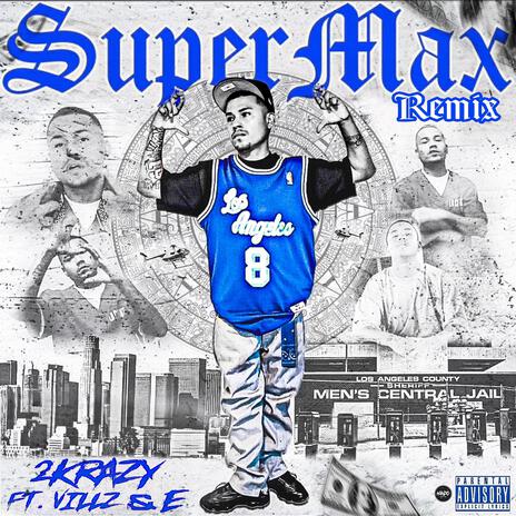 2K (SUPERMAX) (REMIX) ft. VILLZ & E | Boomplay Music