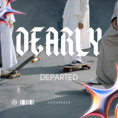 DEARLY DEPARTED | Boomplay Music