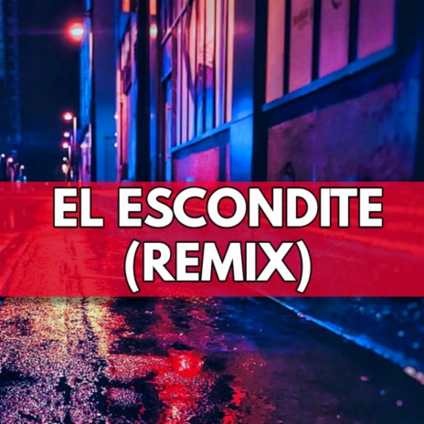 El Escondite (Remix) ft. Baby la Amenaza, MisaElGalactico, Tiz, Gastello & Maxter | Boomplay Music
