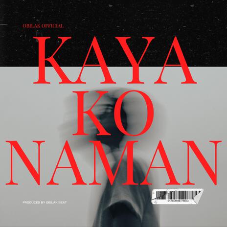 Kaya ko naman | Boomplay Music