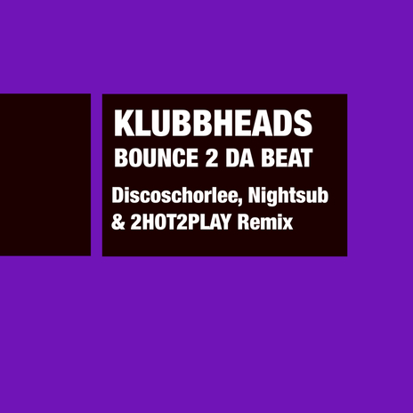 Bounce 2 Da Beat (Discoschorlee, Nightsub & 2HOT2PLAY Extended Remix) ft. Discoschorlee & Nightsub