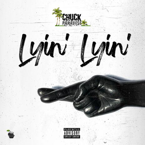 Lyin' Lyin' | Boomplay Music