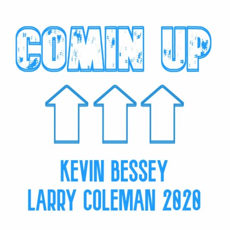 Comin' Up ft. Larry Coleman 2020