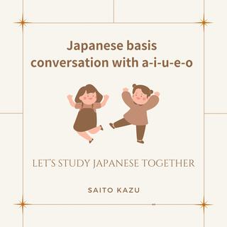 Japanese basic conversation (with a-i-u-e-o)