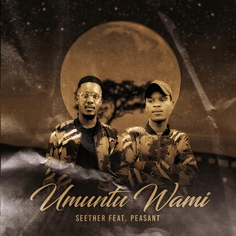 Umuntu Wami (feat. Peasant) | Boomplay Music