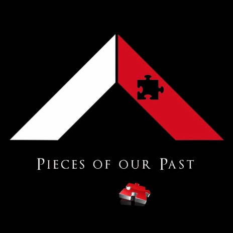 Pieces of Our Past | Boomplay Music