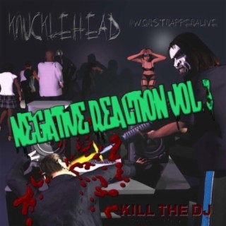 Negative Reaction, Vol. 3 Kill the Dj