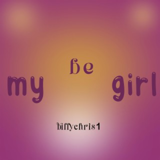 Be my girl lyrics | Boomplay Music