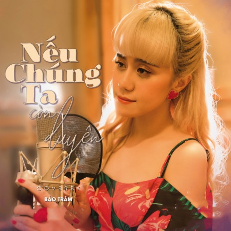 Nếu Chúng Ta Còn Duyên | Boomplay Music