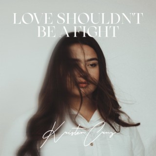 Love Shouldn't Be A Fight lyrics | Boomplay Music