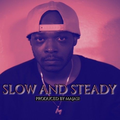 Slow & Steady | Boomplay Music