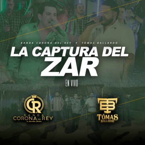 La Captura Del Zar (En Vivo) ft. Tomas Ballardo | Boomplay Music