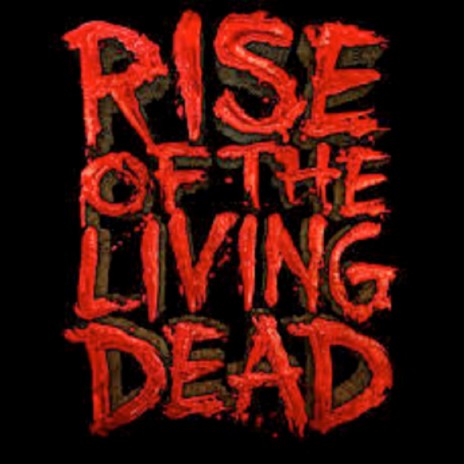 Rise of the Living Dead | Boomplay Music