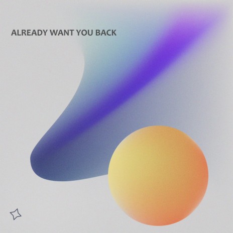 Already Want You Back | Boomplay Music