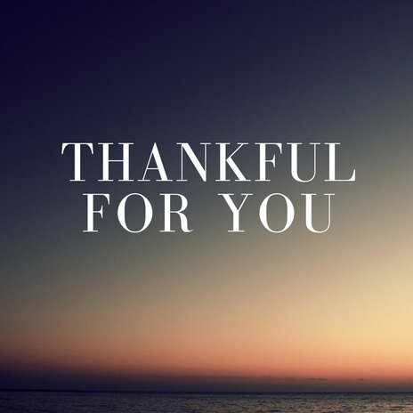 Thankful for You | Boomplay Music