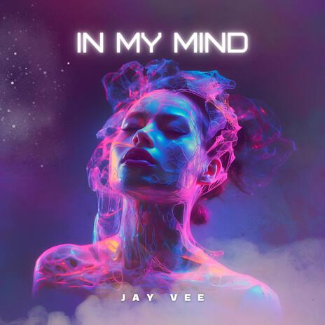 In My Mind | Boomplay Music