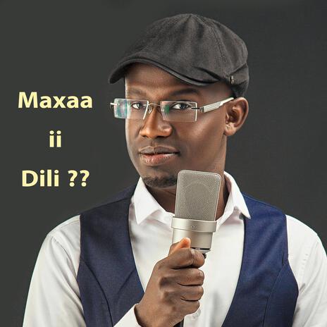 Maxaa ii Dili | Boomplay Music