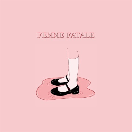 Femme Fatale | Boomplay Music