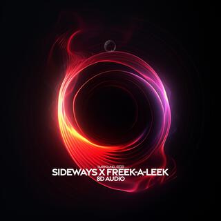 sideways x freek-a-leek (8D Audio)