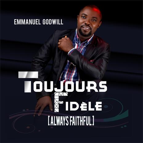 Toujours Fidèle (Always Faithful) | Boomplay Music