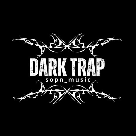 DARK TRAP | Boomplay Music