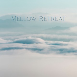 Mellow Retreat: Music for the Mind and Soul, Safe Place for Meditation and Reflection