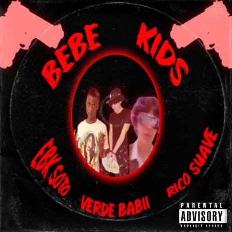 Bebe Kids ft. Rico Suave, EBKSoto & Verde Babii | Boomplay Music