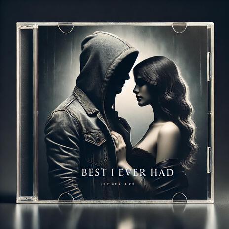 Best I Ever Had ft. Lox | Boomplay Music