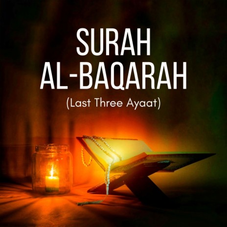 Surah Al-Baqarah (Last Three Ayaat) | Boomplay Music